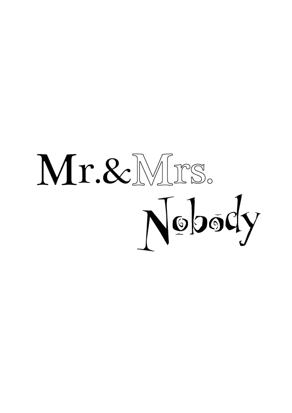 Mr.&Mrs.Nobody